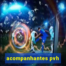 acompanhantes pvh