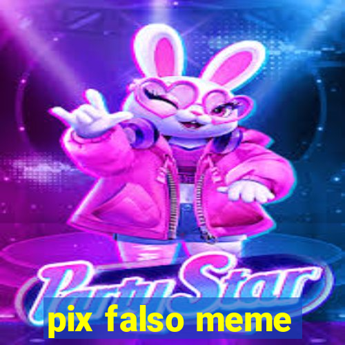 pix falso meme