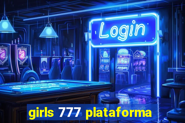 girls 777 plataforma