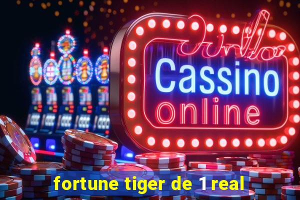 fortune tiger de 1 real