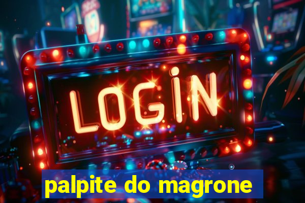 palpite do magrone