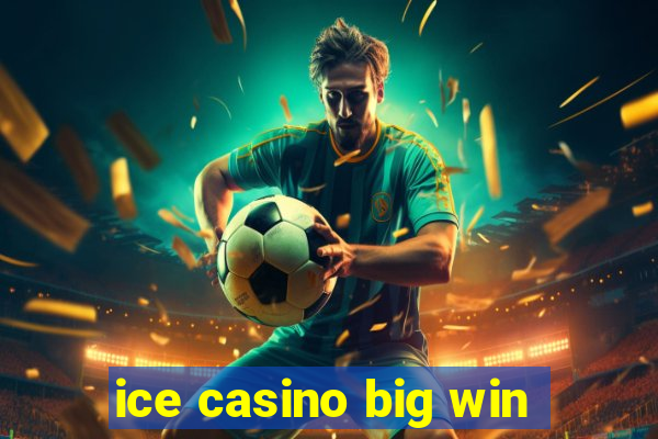 ice casino big win