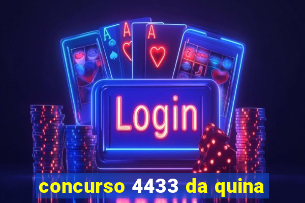 concurso 4433 da quina