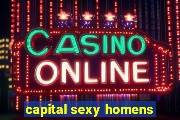 capital sexy homens