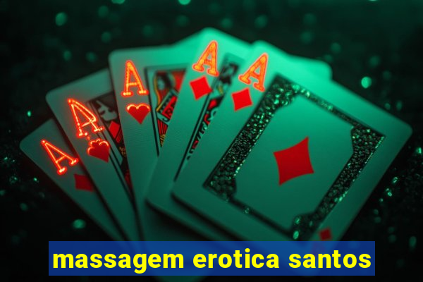 massagem erotica santos