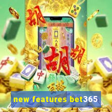 new features bet365