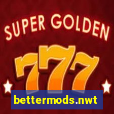 bettermods.nwt