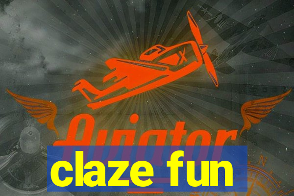 claze fun