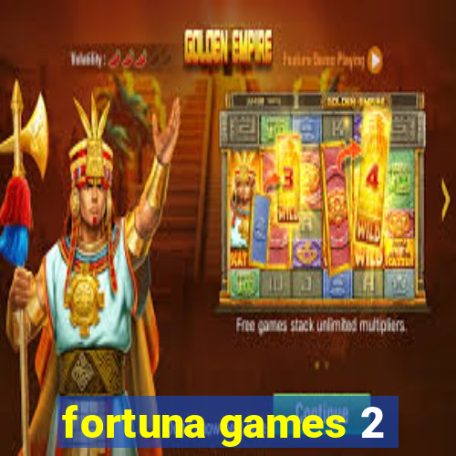 fortuna games 2