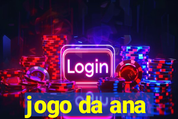 jogo da ana