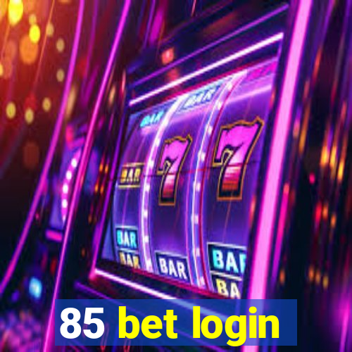 85 bet login