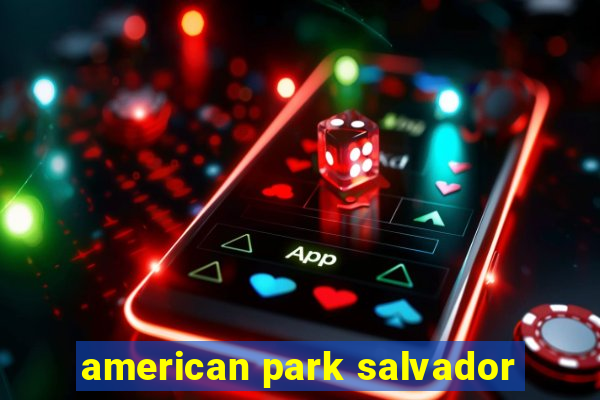 american park salvador