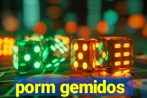 porm gemidos