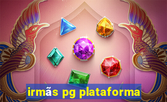 irmãs pg plataforma