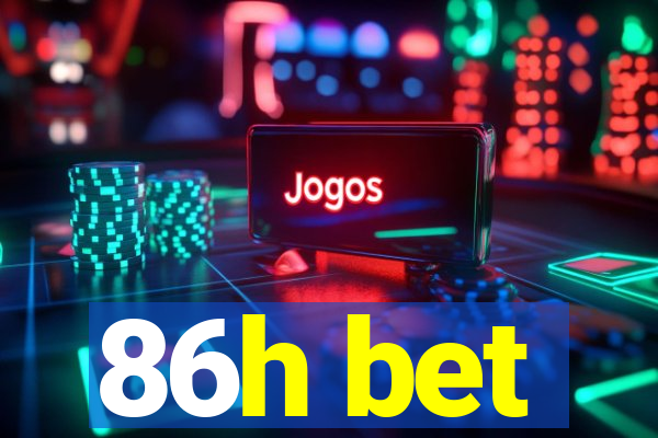 86h bet