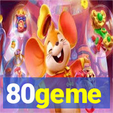 80geme