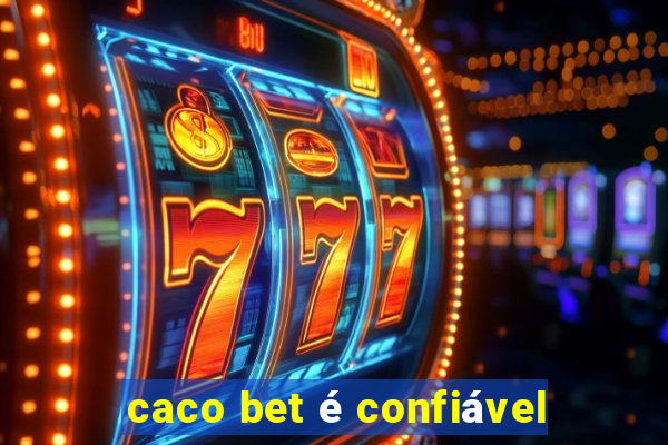 caco bet é confiável