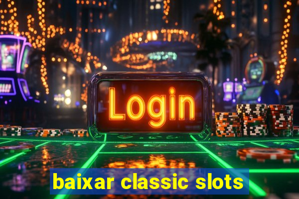 baixar classic slots