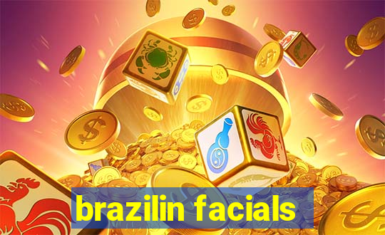 brazilin facials