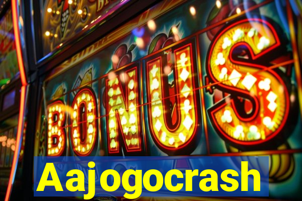 Aajogocrash