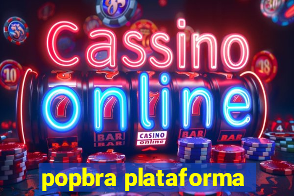 popbra plataforma