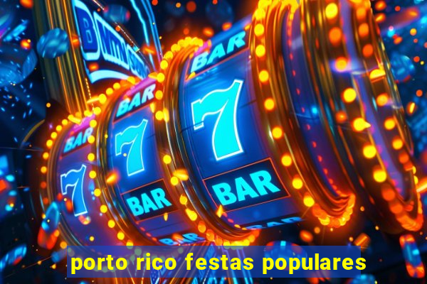 porto rico festas populares