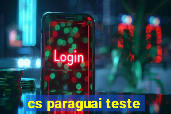 cs paraguai teste