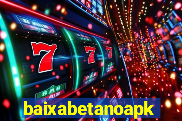 baixabetanoapk