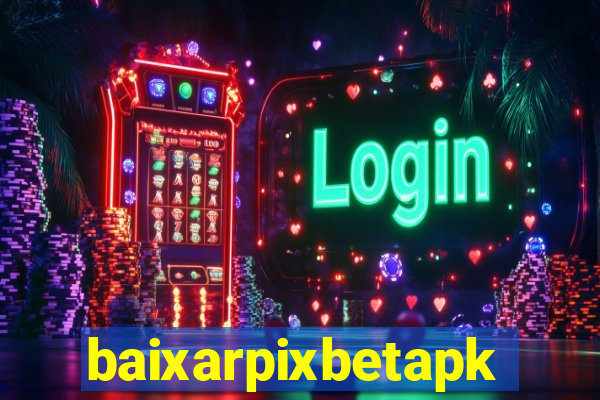 baixarpixbetapk