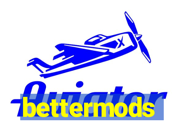 bettermods