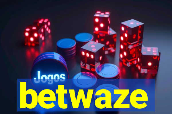 betwaze