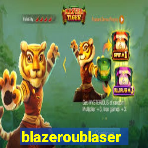 blazeroublaser