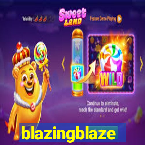 blazingblaze