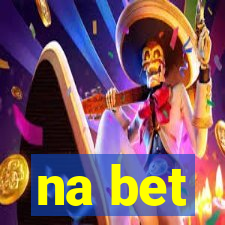 na bet