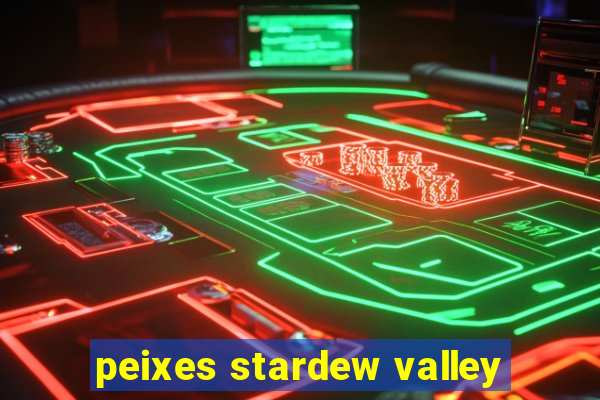 peixes stardew valley