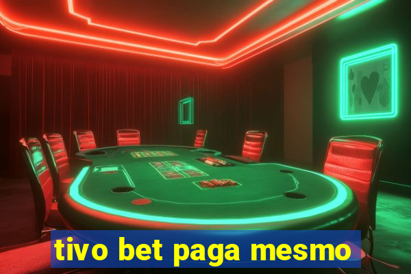 tivo bet paga mesmo