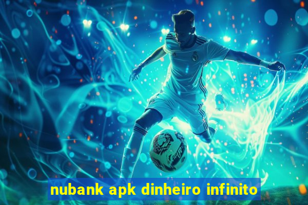 nubank apk dinheiro infinito