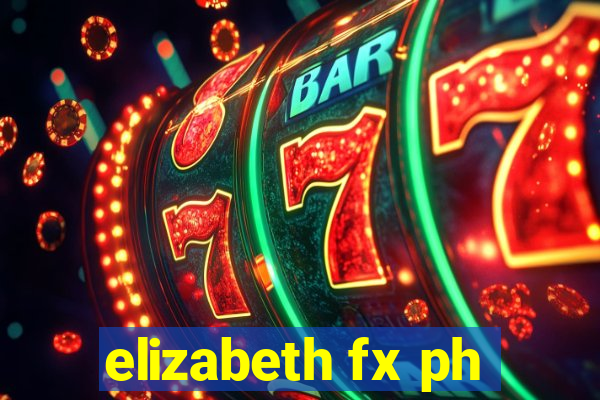 elizabeth fx ph