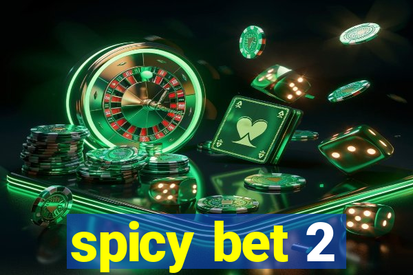 spicy bet 2