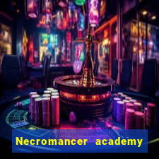 Necromancer academy and the genius summoner 63