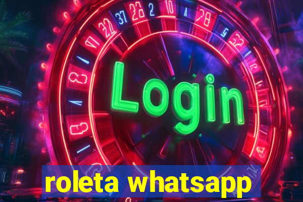 roleta whatsapp