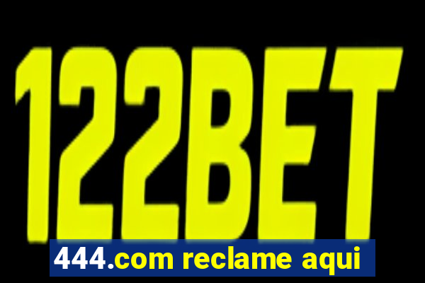 444.com reclame aqui