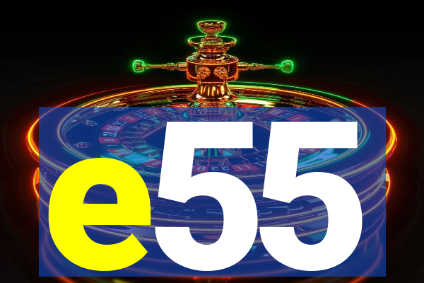 e55