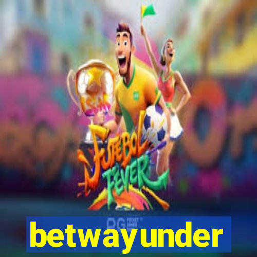 betwayunder