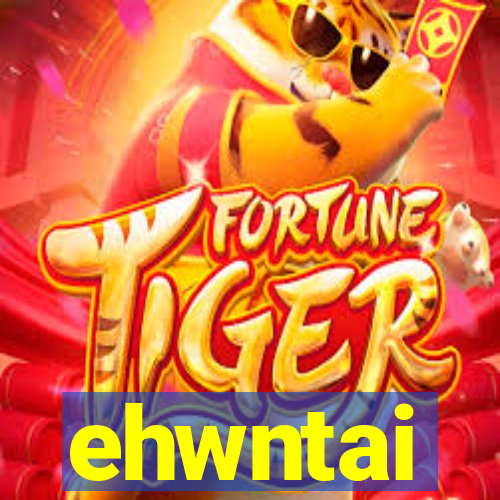 ehwntai