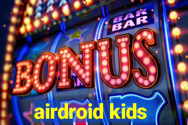 airdroid kids