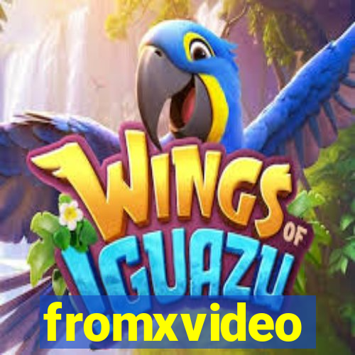 fromxvideo