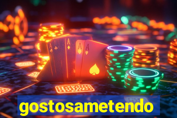 gostosametendo