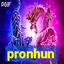 pronhun