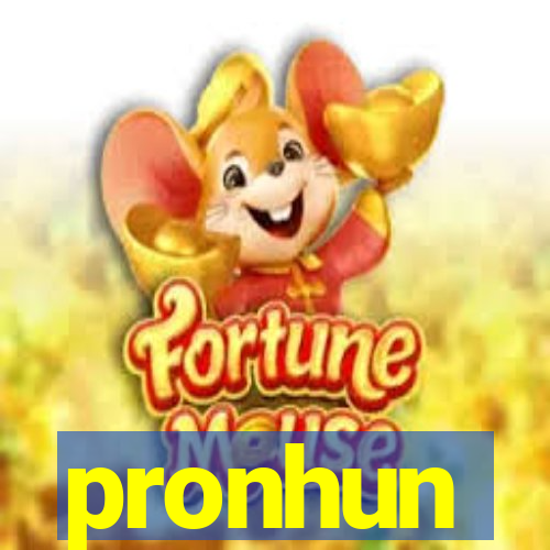 pronhun